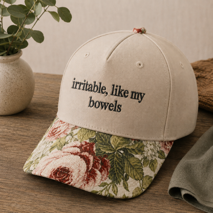 Irritable, Like My Bowels Embroidered Floral Hat