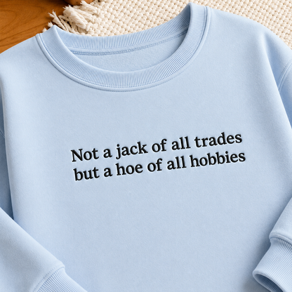Not A Jack Of All Trades Embroidered Sweatshirt