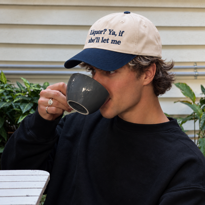 Liquor Ya If She’ll Let Me Embroidered Baseball Hat