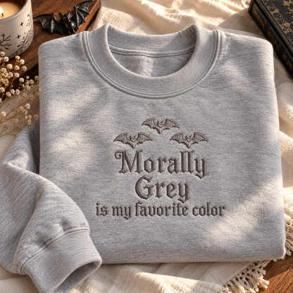 Morally Grey Is My Favorite Color Embroidered Sweatshirt