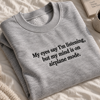 My Mind Is On Airplane Mode Embroidered Sweatshirt