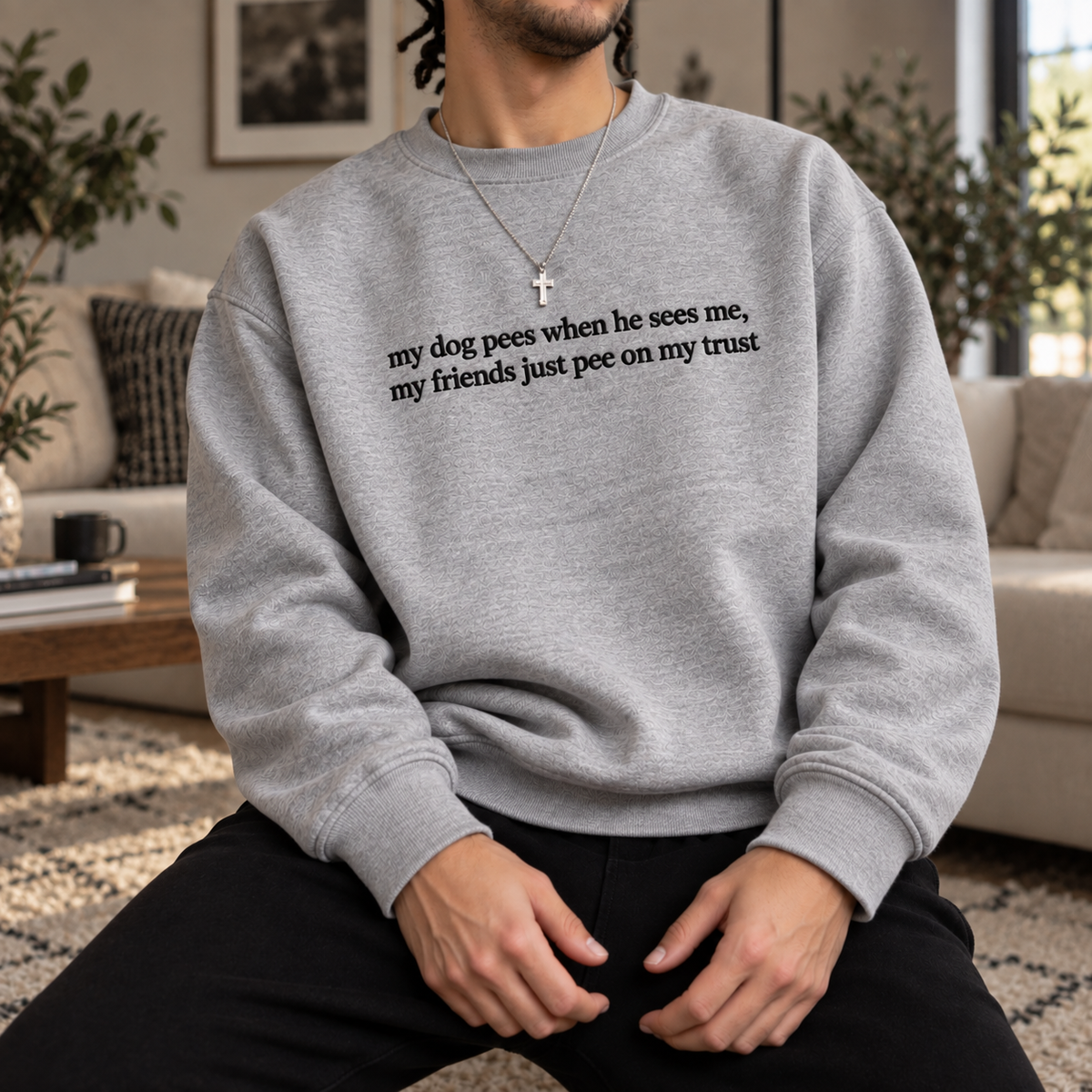 My Friends Just Pee On My Trust Embroidered Sweatshirt