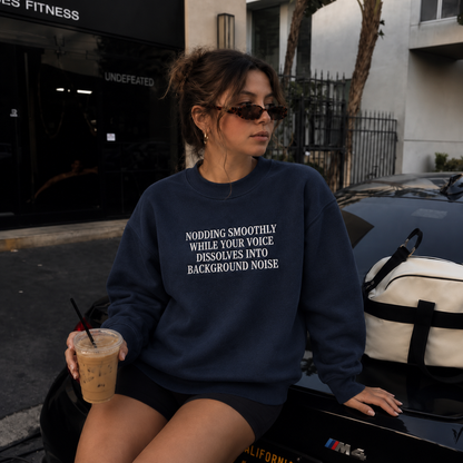 Your Voice Dissolves Into Background Noise Embroidered Sweatshirt