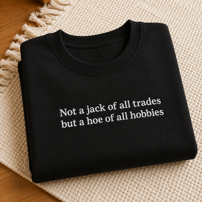 Not A Jack Of All Trades Embroidered Sweatshirt