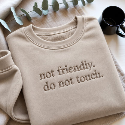 Not Friendly Do Not Touch Embroidered Sweatshirt