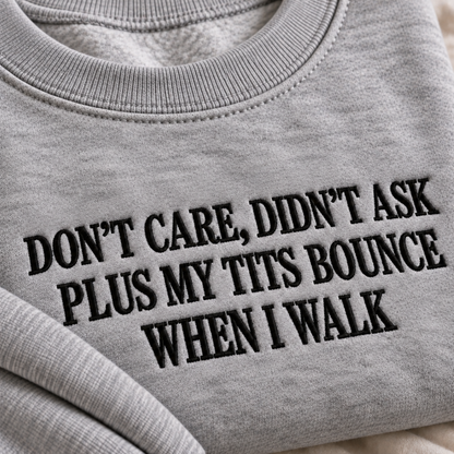 Don’t Care Didn’t Ask Embroidered Sweatshirt