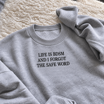Life is BDSM Embroidered Sweatshirt