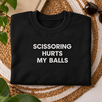 Scissoring Hurts My Balls Embroidered Sweatshirt