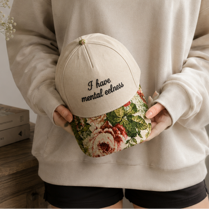 I Have Mental Eelness Embroidered Floral Hat
