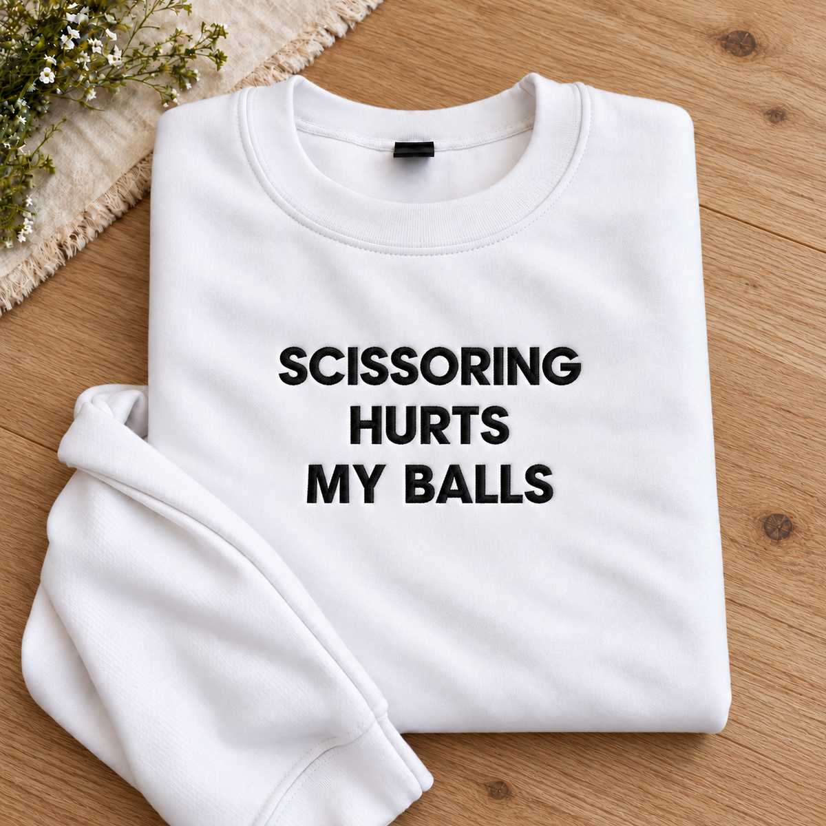 Scissoring Hurts My Balls Embroidered Sweatshirt