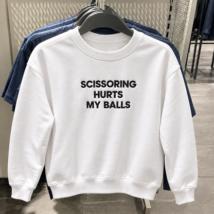 Scissoring Hurts My Balls Embroidered Sweatshirt
