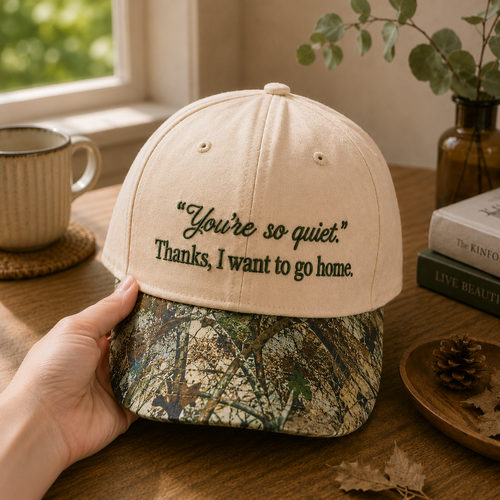 You Are So Quiet Thanks I Want To Go Home Embroidered Floral Hat