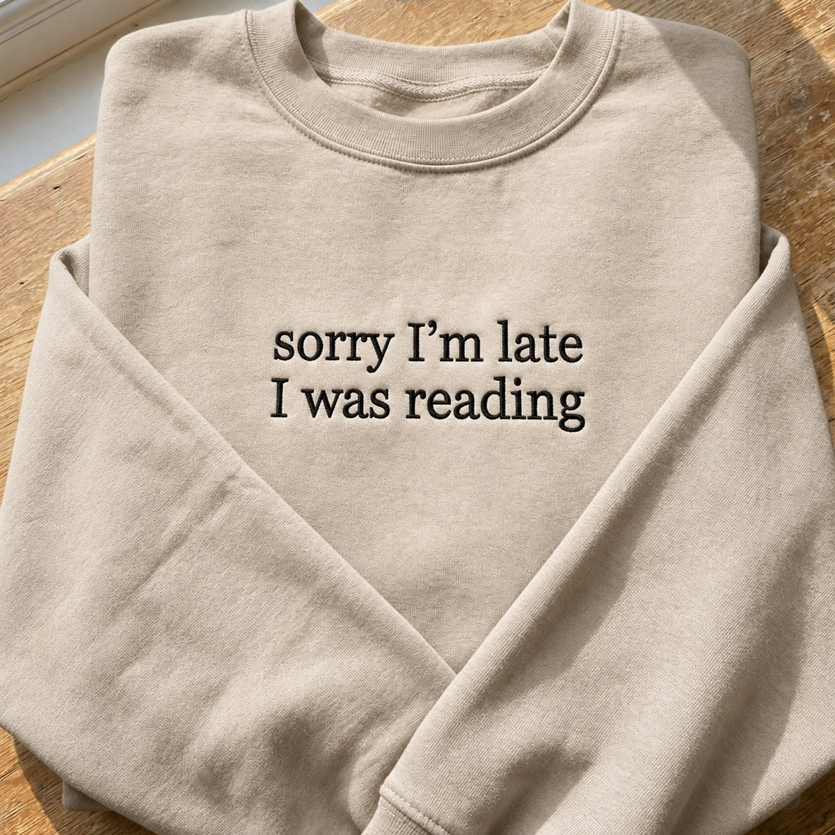 Sorry I'm Late I Was Reading Embroidered Sweatshirt