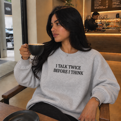 Talk Twice Before Think Embroidered Sweatshirt