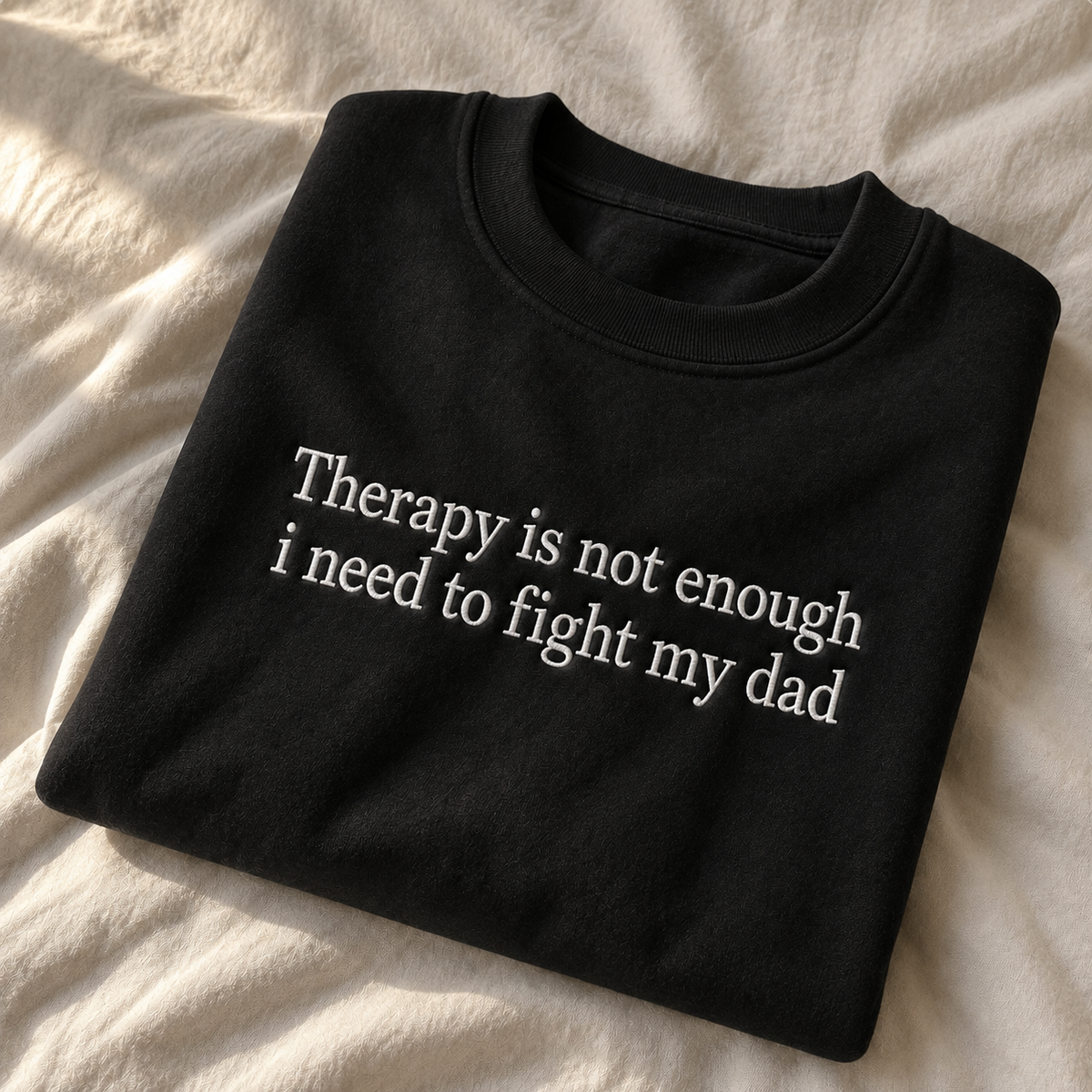 Therapy Is Not Enough Embroidered Sweatshirt