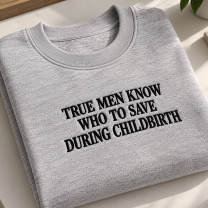True Men Know Who To Save Embroidered Sweatshirt