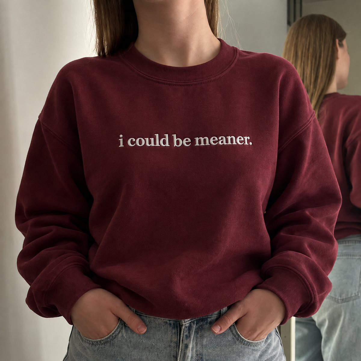 Could Be Meaner Embroidered Sweatshirt