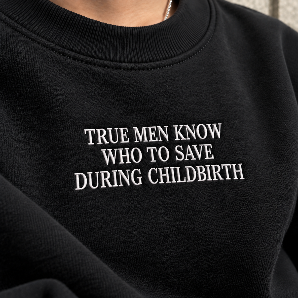 True Men Know Who To Save Embroidered Sweatshirt