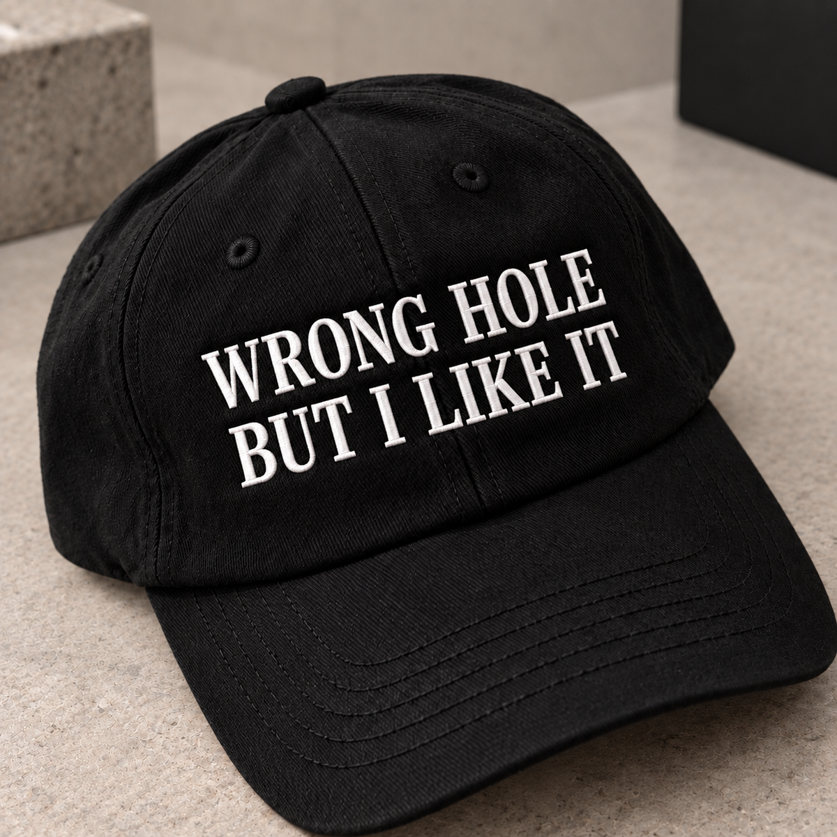 Wrong Hole But I Like It Embroidered Baseball Hat