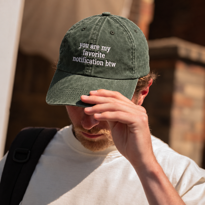 You Are My Favorite Notification BTW Embroidered Washed Cap
