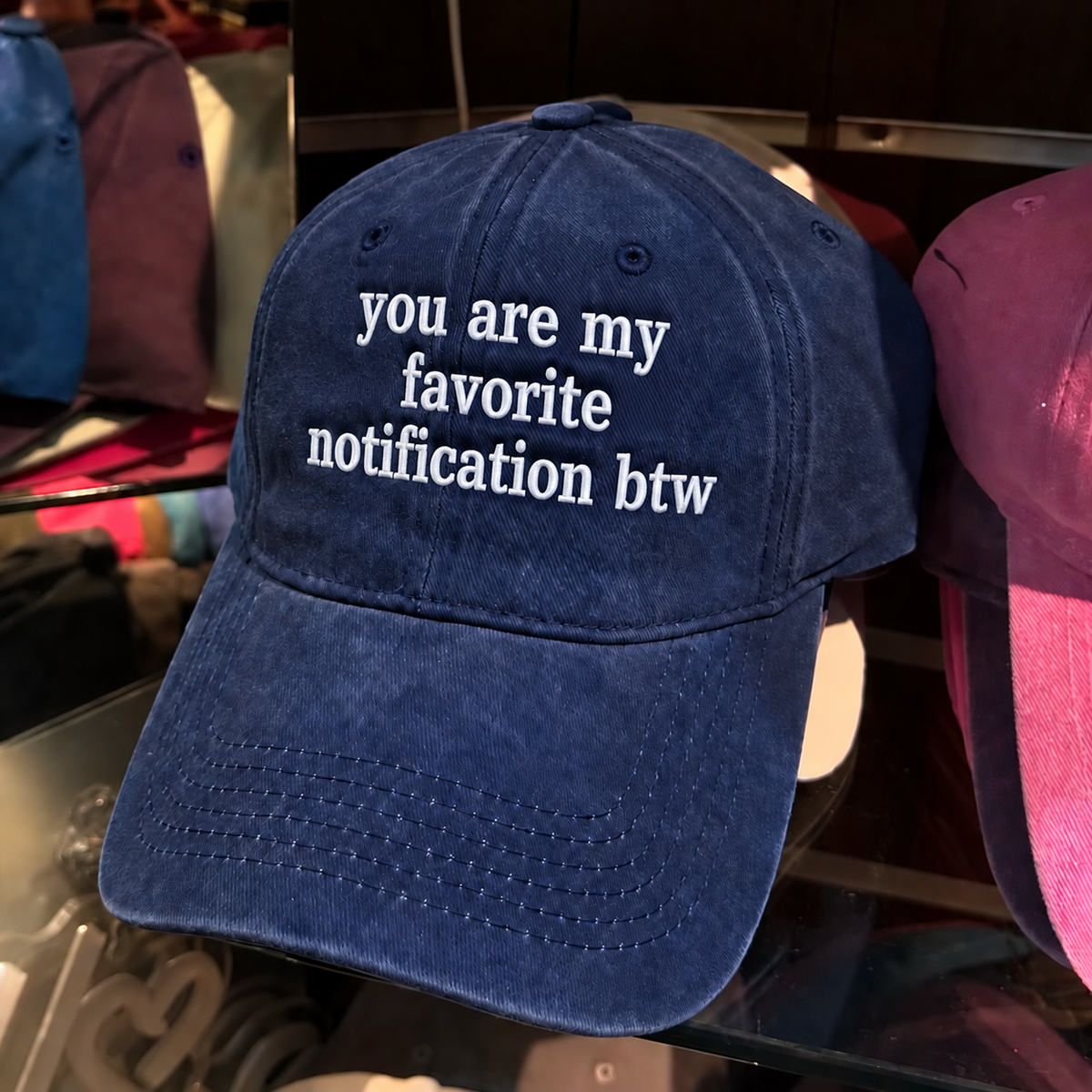You Are My Favorite Notification BTW Embroidered Washed Cap