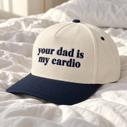Your Dad Is My Cardio Embroidered Baseball Hat
