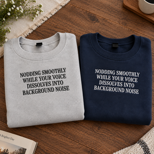 Your Voice Dissolves Into Background Noise Embroidered Sweatshirt